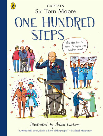 One Hundred Steps: The Story of Captain Sir Tom Moore by Captain Tom Moore