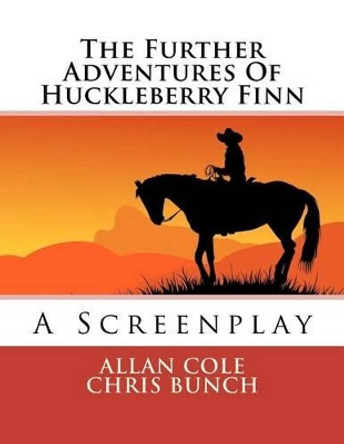 The Further Adventures Of Huckleberry Finn by Chris Bunch 9781475128451