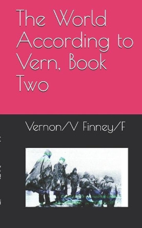 The World According to Vern, Book Two by Vernon/V Lee/L Finney/F 9781456566562