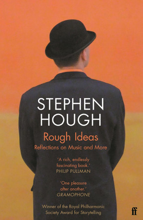 Rough Ideas: Reflections on Music and More by Stephen Hough