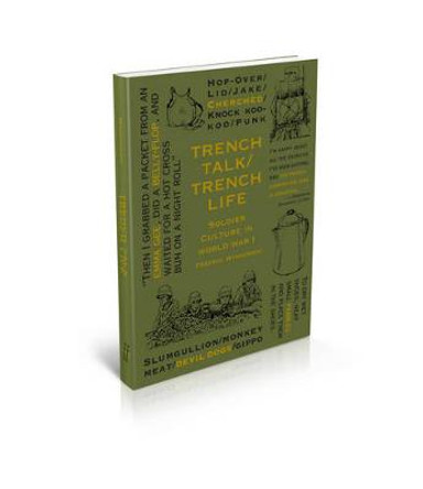 Trench Talk, Trench Life by Frederic Winkowski