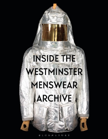 Inside the Westminster Menswear Archive by Professor Andrew Groves 9781350330979