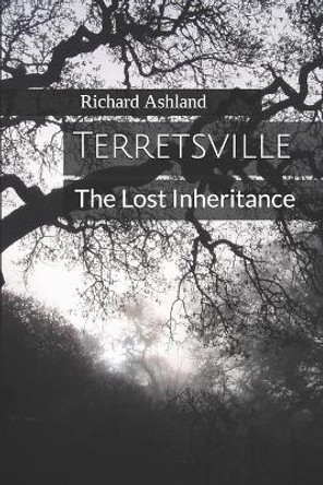 Terretsville: The Lost Inheritance by Richard Ashland 9781096812036