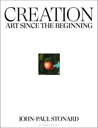 Creation: Art from the Beginning by John-Paul Stonard