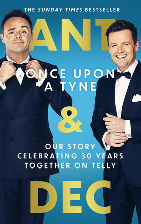 Once Upon A Tyne: The hilarious and heart-warming Sunday Times bestseller Anthony McPartlin 9780751580976