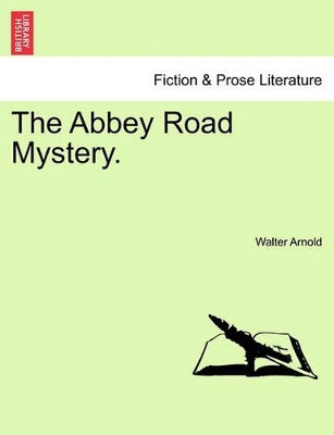 The Abbey Road Mystery. by Walter Arnold 9781241174255