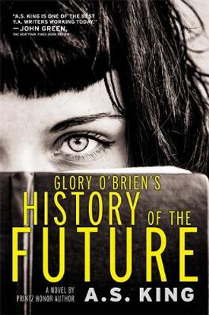 Glory O'Brien's History of the Future by A. S. King