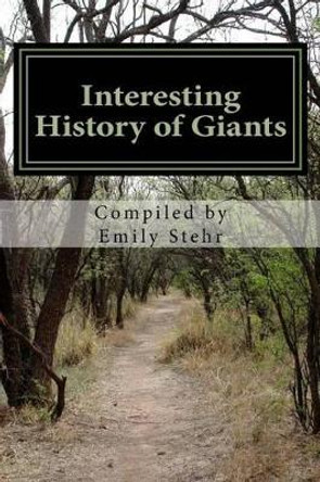 Interesting History of Giants by Emily Stehr 9781533024756