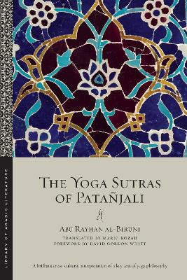 The Yoga Sutras of Patanjali by Abū Rayḥān Al-Bīrūnī 9781479813216