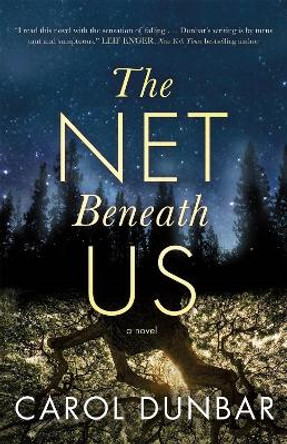 The Net Beneath Us by Carol Dunbar