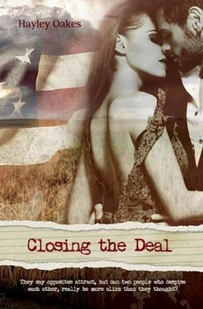 Closing the Deal by Hayley Oakes 9781535253536