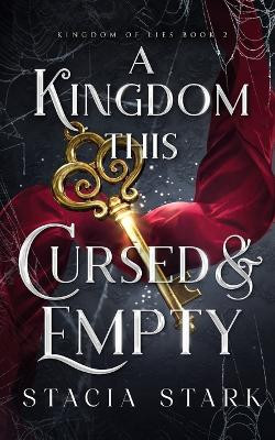 A Kingdom This Cursed and Empty by Stacia Stark 9781959293194