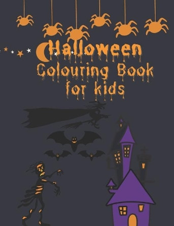 Halloween Colouring Book For Kids: Ages 4-8, Spooky Gift Idea for teens, toddlers, girls, boys..Bats, pumpkins, Wizard, SkullVampires, Ghosts, Witches, Haunted Houses - Large Print by Gratfulkids Press 9798675694167