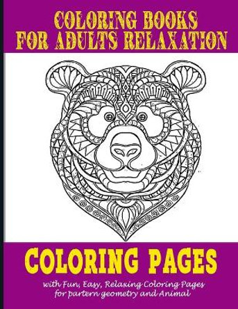 Coloring book for adults Relaxation: : Coloring pages with Fun, Easy, Relaxing Coloring Pages for partern geometry and Animal by Vicky Art 9798684518904
