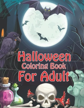 Halloween Coloring Books For Adult: halloween Coloring Book for Stress Relieve and Relaxation (volume 3) by The Universal Book House 9798670640800