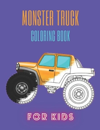 Monster Truck Coloring Book: A Fun Coloring Book For Kids for Boys and Girls (Monster Truck Coloring Books For Kids) by Karim El Ouaziry 9798671713275