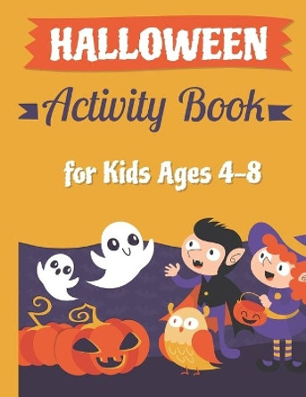 Halloween Activity Book for Kids Ages 4-8: : Fun Workbook For Happy Halloween, Dot To Dot, Costume Coloring, Mazes, Word Search and More! by Tim Tama 9798693756564