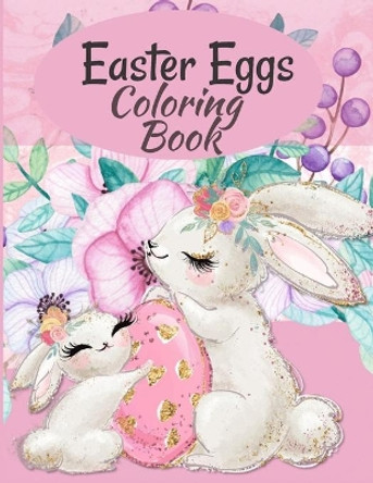 Easter Eggs Coloring Book: Easter Coloring Book For Adults & Kids that Prefer Larger Open Designs by Jill Harmony 9798700456135
