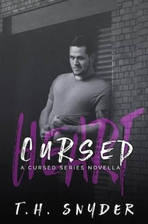 Cursed Heart by T H Snyder 9781500484040