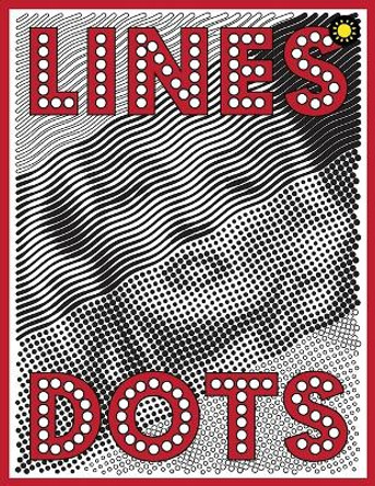 Lines & Dots: New Kind of Coloring with One Color to Use for Adults Relaxation & Stress Relief by One Color 9781719465342