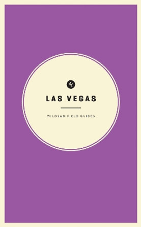 Wildsam Field Guides: Las Vegas by Rebecca Worby 9781467199827