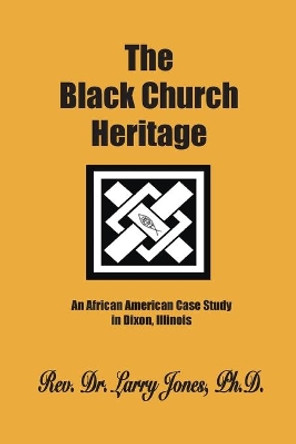 The Black Church Heritage by Larry Jones 9781935434344