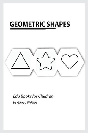 Geometric Shapes: Montessori geometric shapes book, bits of intelligence for baby and toddler, children's book, learning resources. by Glorya Phillips 9785494025326