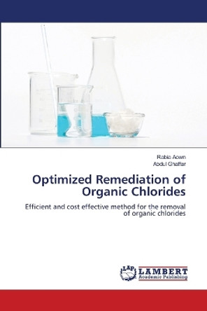 Optimized Remediation of Organic Chlorides by Rabia Aown 9786205514467