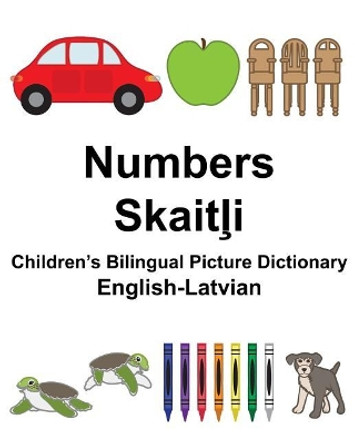 English-Latvian Numbers Children's Bilingual Picture Dictionary by Suzanne Carlson 9781981598625