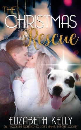 The Christmas Rescue by Elizabeth Kelly 9781988826981