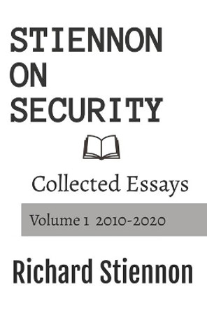 Stiennon On Security: Collected Essays Volume 1 by Richard Stiennon 9781945254062