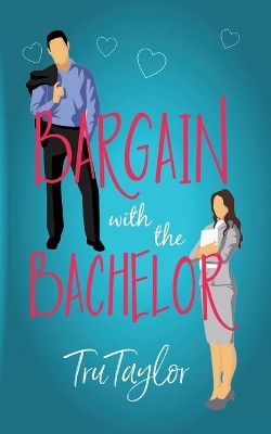 Bargain with the Bachelor by Tru Taylor 9781946166302