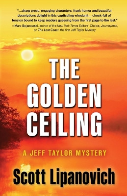 The Golden Ceiling: A Jeff Taylor Mystery by Scott Lipanovich 9781645993872