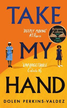 Take My Hand by Dolen Perkins-Valdez