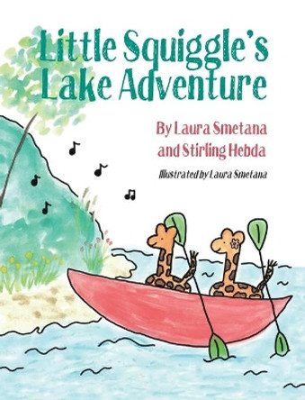 Little Squiggle's Lake Adventure by Laura Smetana 9781737140917