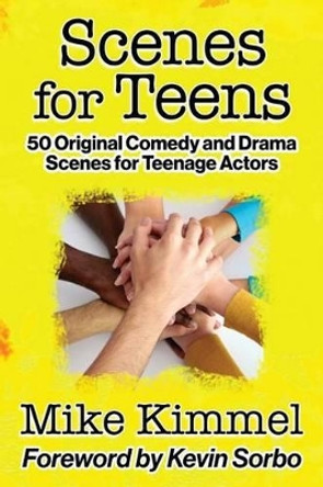 Scenes for Teens: 50 Original Comedy and Drama Scenes for Teenage Actors by Kevin Sorbo 9781497557031