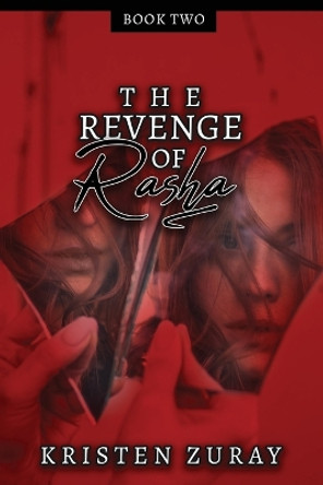 The Revenge of Rasha by Kristen Zuray 9798887389301