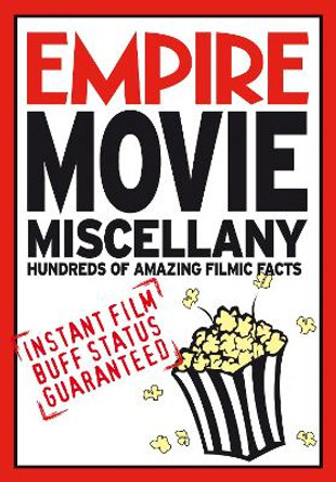 Empire Movie Miscellany: Instant Film Buff Status Guaranteed by Empire Magazine