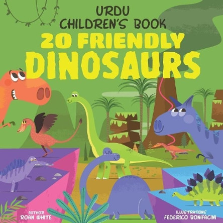Urdu Children's Book: 20 Friendly Dinosaurs by Federico Bonifacini 9781718744332