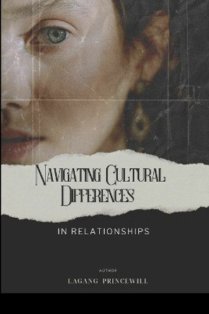 Navigating Cultural Differences in Relationships by Princewill Lagang 9787529820661