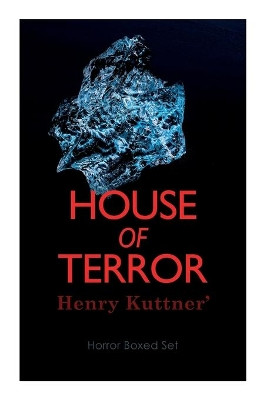 House of Terror: Henry Kuttner' Horror Boxed Set: Macabre Classics by Henry Kuttner: I, the Vampire, The Salem Horror, Chameleon Man by Henry Kuttner 9788027309658
