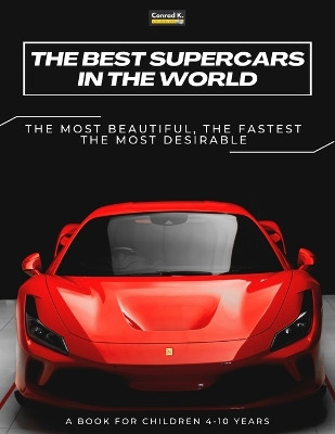 The Best Supercars in the World: a picture book for children about sports cars, the fastest cars in the world, book for boys 4-10 years old by Conrad K Butler 9788367600217