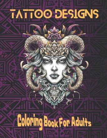 Tattoo Designs: Coloring Book For Adults by Whimsi Color Press 9798879104004