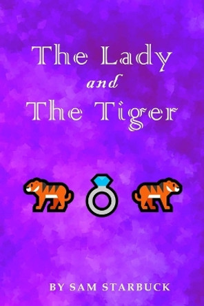 The Lady And The Tiger by Sam Starbuck 9798985960440