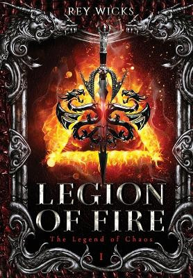 Legion Of Fire by Rey Wicks 9798986300306