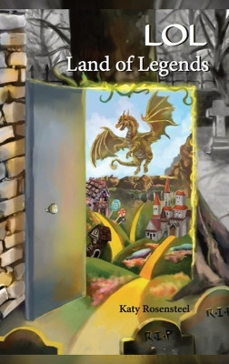 LOL Land of Legends: Second Edition by Katy Rosensteel 9798986636221
