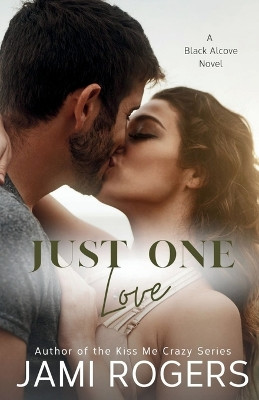 Just One Love: A Friends to Lovers Fake Dating Romance by Jami Rogers 9798987323892