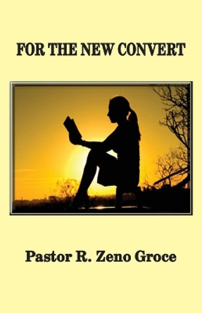 For the New Convert by Zeno Groce 9798987719510