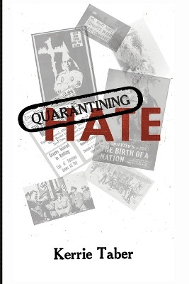 Quarantining Hate by Kerrie Taber 9798987957677