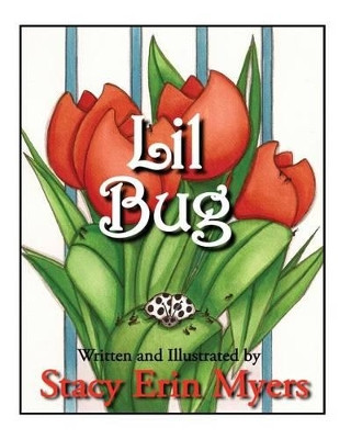 Lil Bug by Stacy Erin Myers 9781929845569